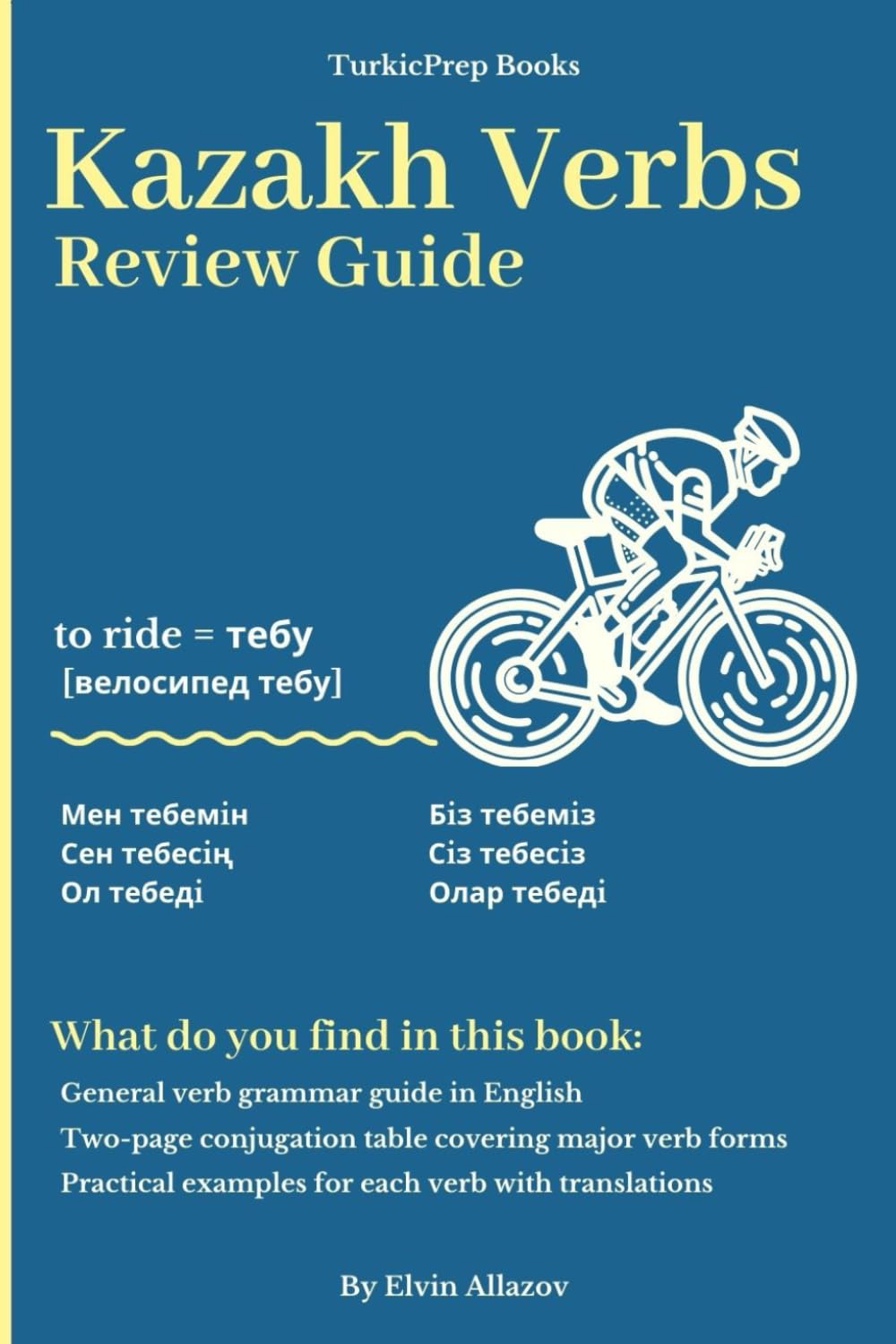 The Kazakh Verbs: Review Guide (Kazakh Language Course - Beginners, Vocabulary, Stories, Real-Life Conversations, Verbs)