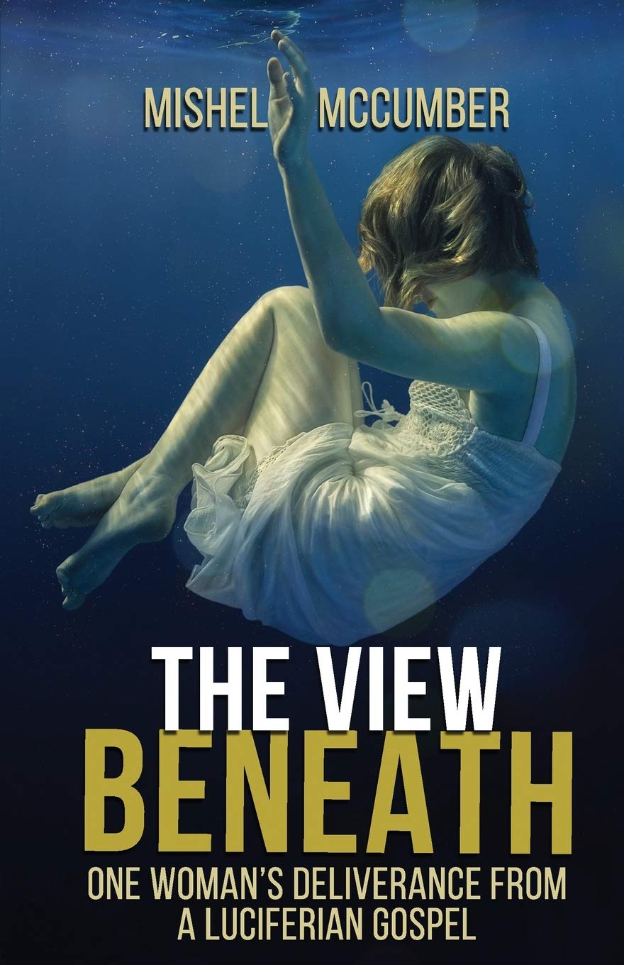The View Beneath: One Woman's Deliverance from the Luciferian Gospel Paperback – 18 Aug. 2016