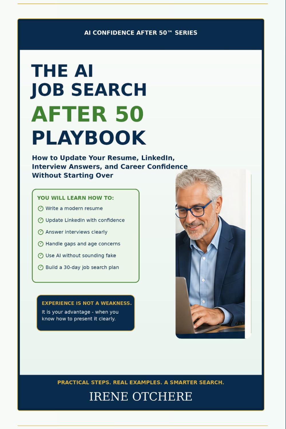 The AI Job Search After 50 Playbook: How to Update Your Resume, LinkedIn, Interview Answers, and Career Confidence Without Starting Over: 7 (AI Confidence After 50)