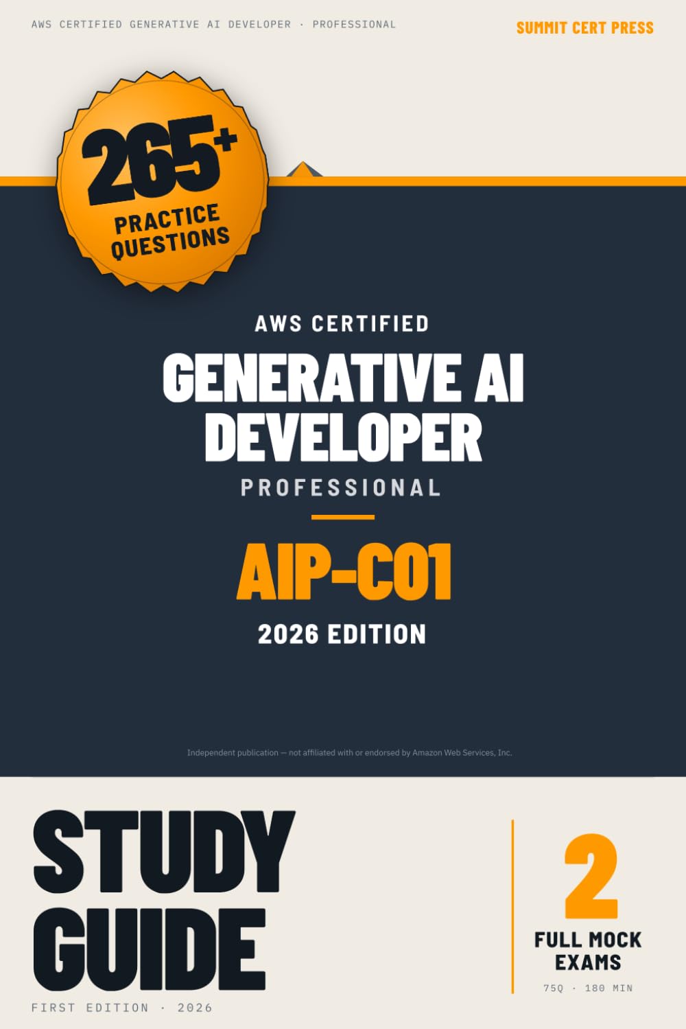 AIP-C01 Study Guide: AWS Certified Generative AI Developer - Professional Exam Prep with 265+ Practice Questions and 2 Full-Length Mock Exams
