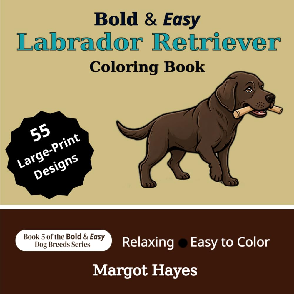 Bold & Easy Labrador Retriever: Coloring Book (Bold & Easy Dog Breeds)