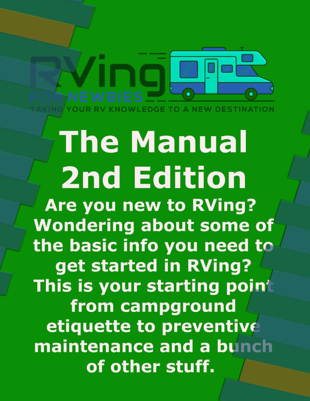 RVing For Newbies - The Manual - Second Edition