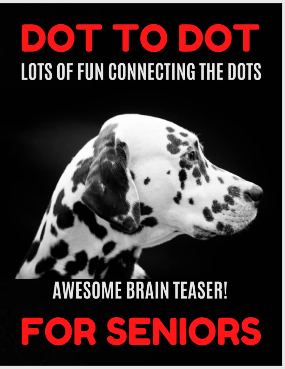 Dot To Dot Books For Seniors Large Print: Large Print Puzzle Books | Fun Memory & Brain Teaser | Dot To Dot Books For Adults