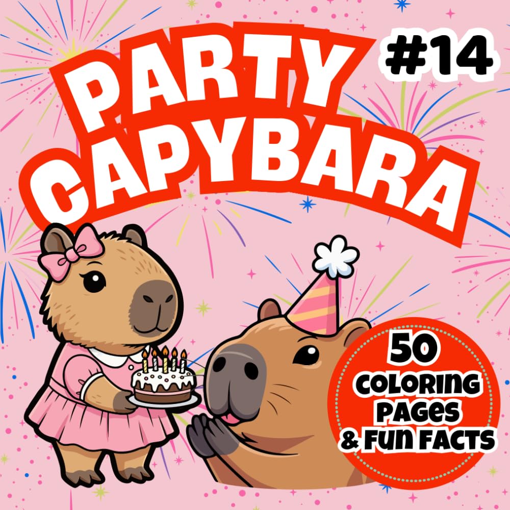 Party Capybara Coloring Book: Funny Party Capybara Scenes to Color + 50 Fun Facts About Capybaras | Cute Animal Coloring Book for Kids Ages 4-7 (Happy Capybara Coloring Adventures)