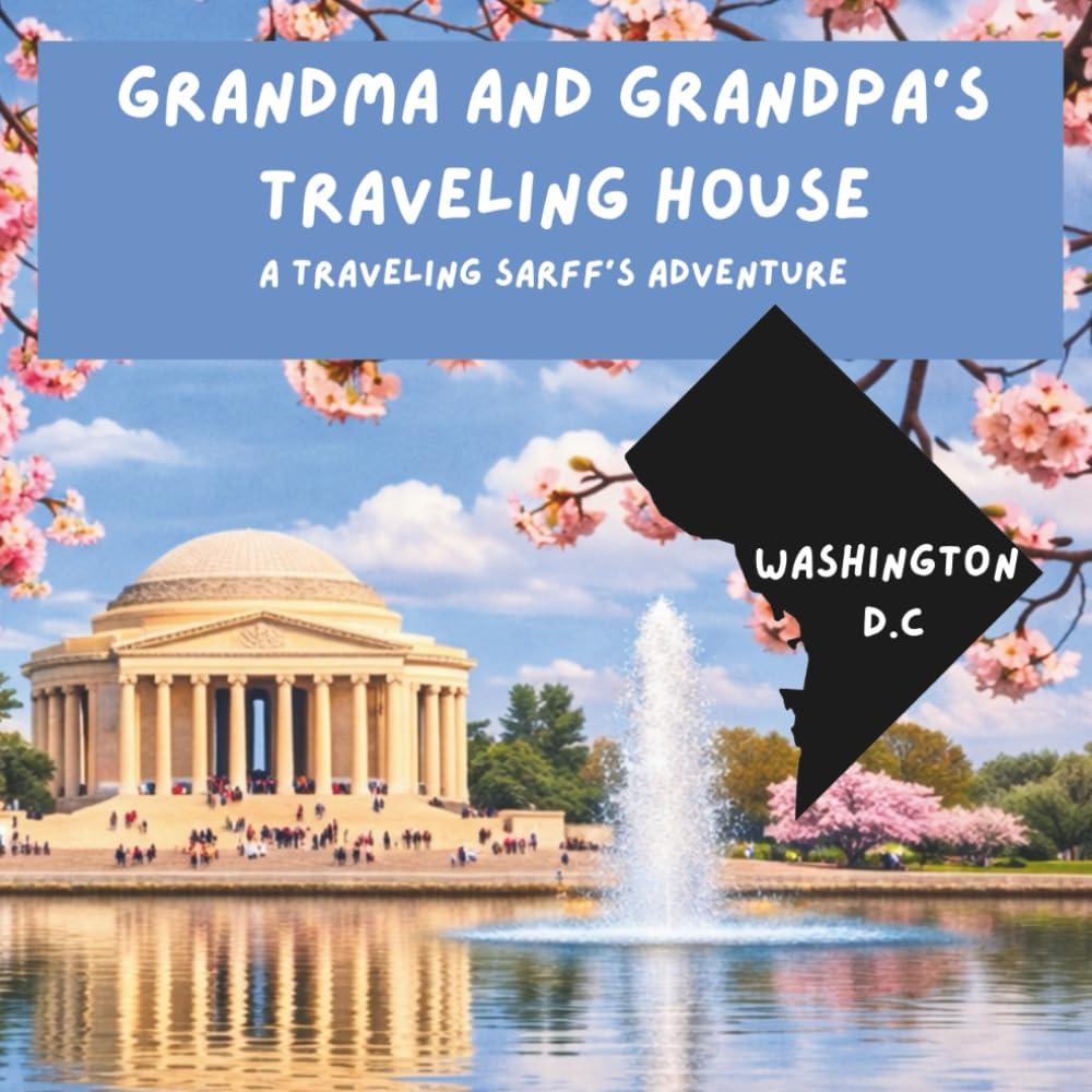 Grandma and Grandpa's Traveling House in Washington D.C.: A Traveling Sarff's Adventure: 52