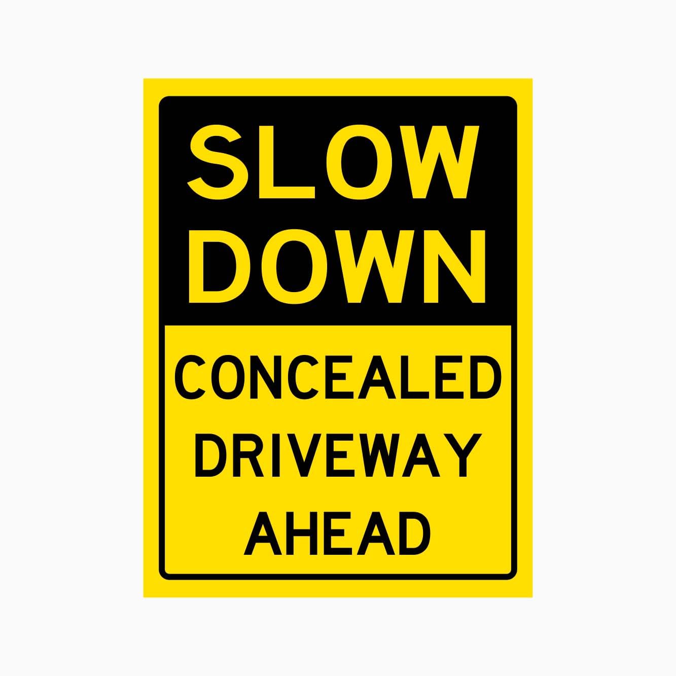 SLOW DOWN CONCEALED DRIVEWAY AHEAD Sign Traffic Metal Tin Sign 8 x 12 inch for Industrial & Commercial Series