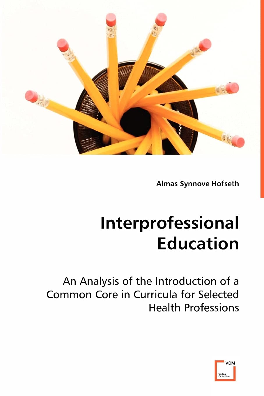 Interprofessional Education: An Analysis of the Introduction of a Common Core in Curricula for Selected Health Professions