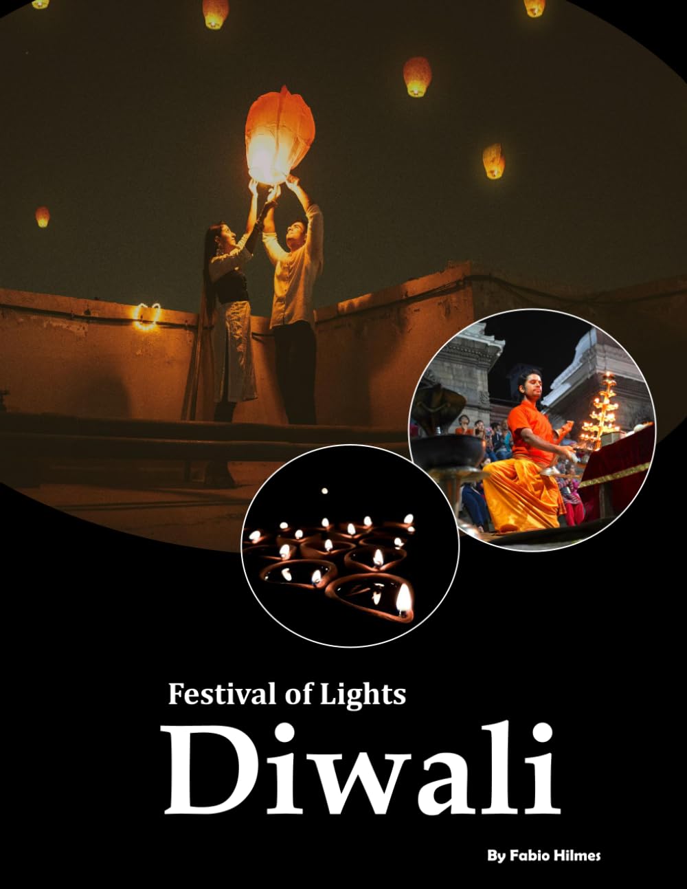 Diwali: A visual journey through the Festival of Lights (Coffee Table photo Book)