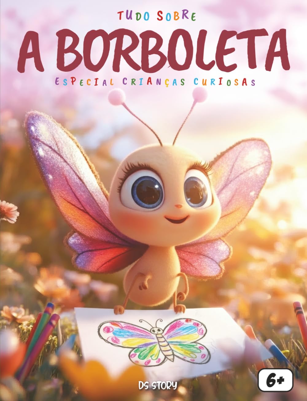 Tudo sobre as Borboletas: Um livro educativo e encantador para descobrir o mundo mágico das borboletas