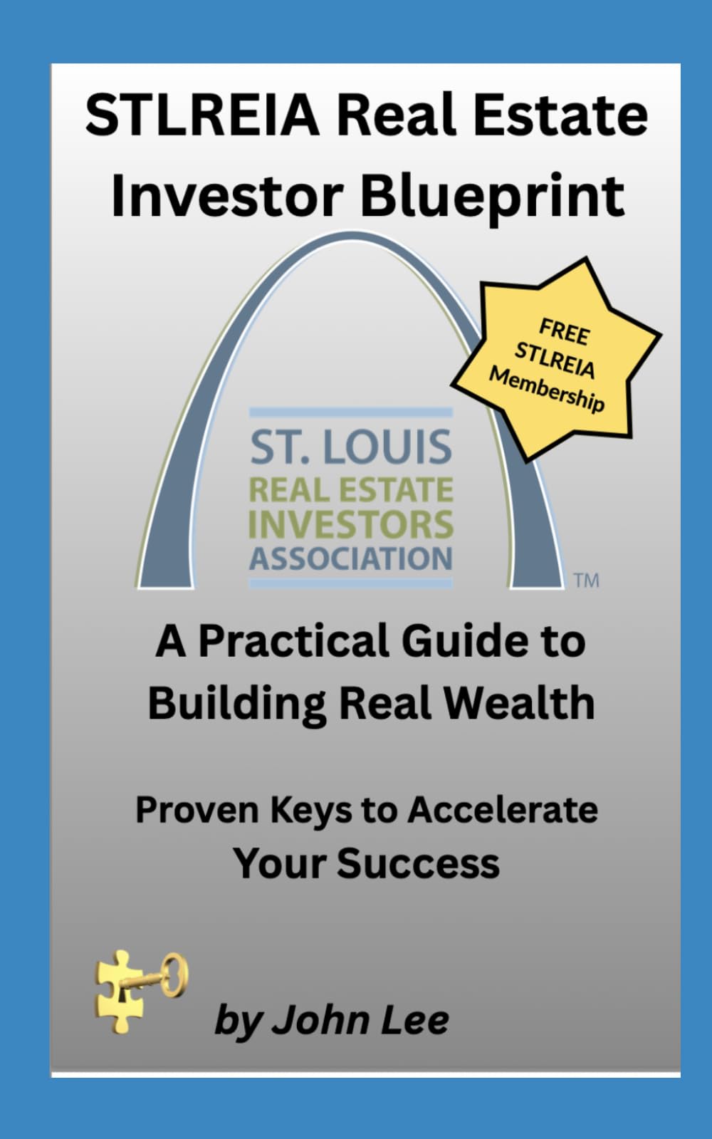 STLREIA Real Estate Investor Blueprint: A Practical Guide to Building Real Wealth