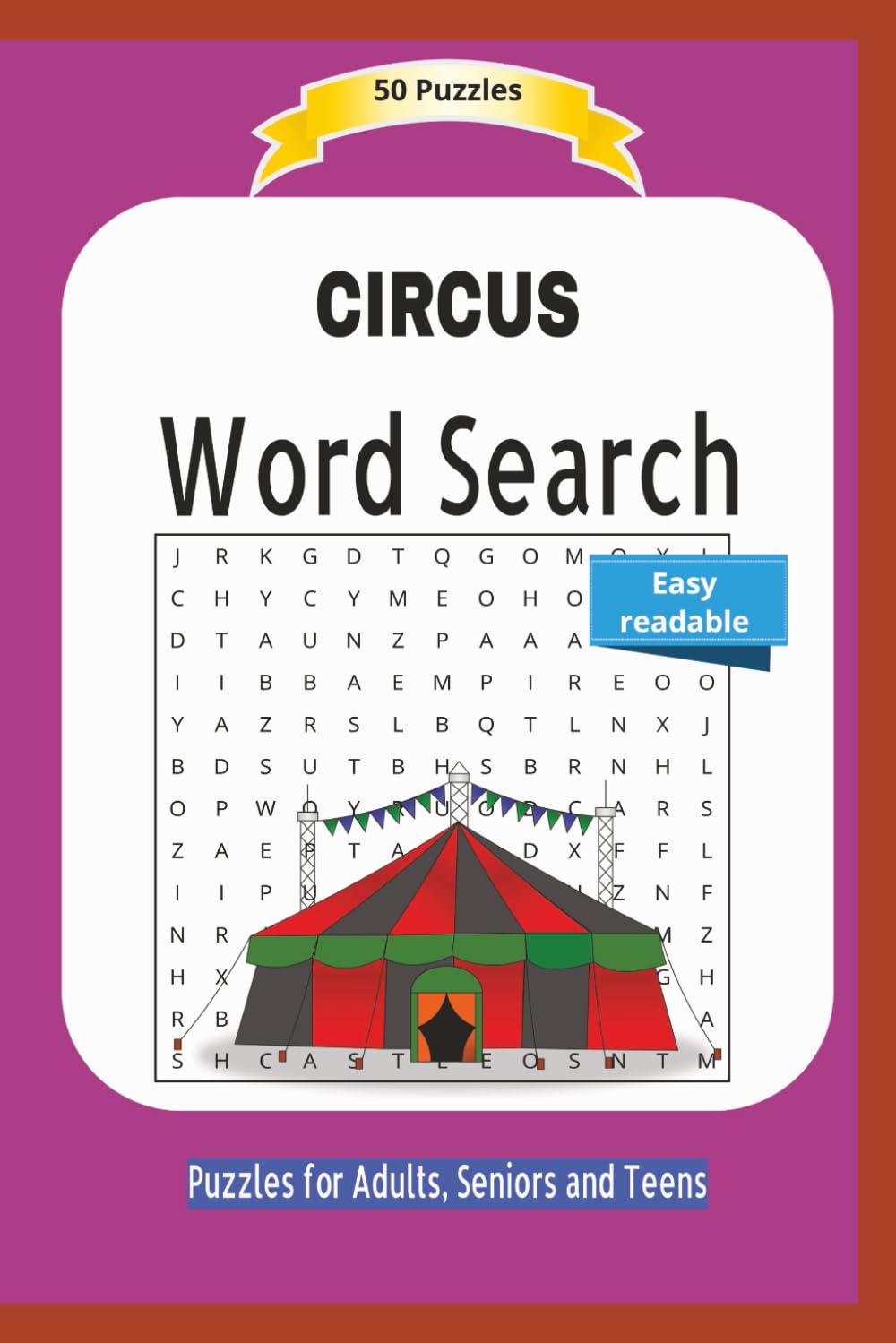 CIRCUS Word Search: About the circus artists, clowns, animals, shows and more ... | Easy readable | 55 Puzzles | Puzzles for Adults, Seniors and Teens | Format 6x9 | 15.24 x 22.81 cm | 110 pages