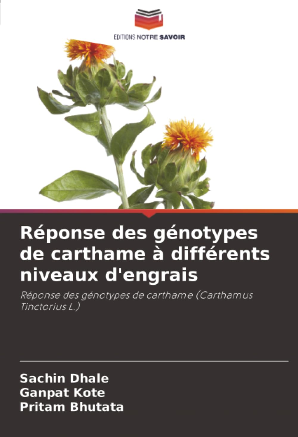 Réponse des génotypes de carthame à différents niveaux d'engrais: Réponse des génotypes de carthame (Carthamus Tinctorius L.)