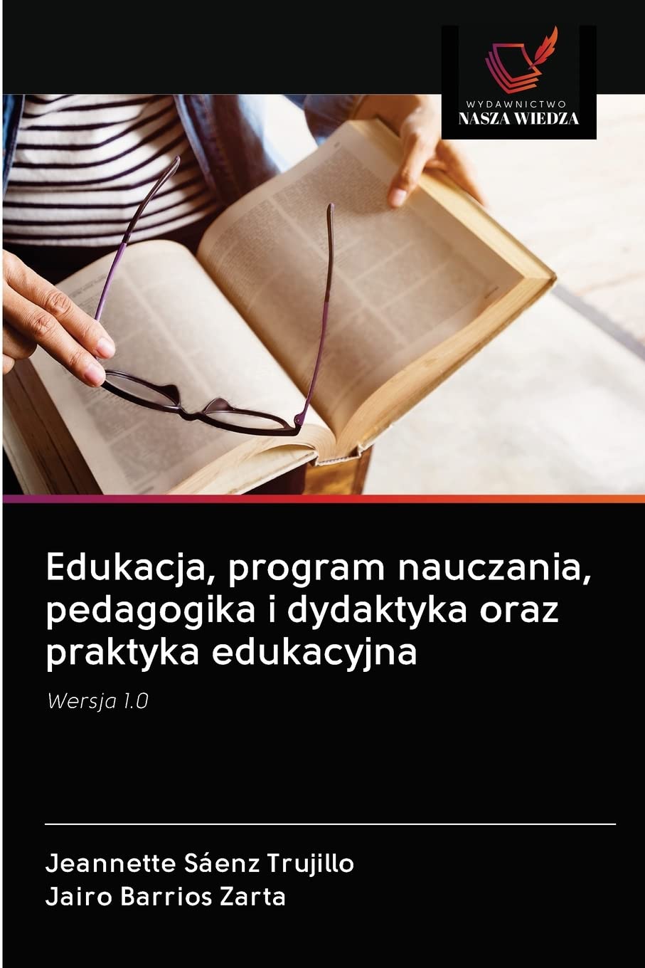 Edukacja, program nauczania, pedagogika i dydaktyka oraz praktyka edukacyjna: Wersja 1.0