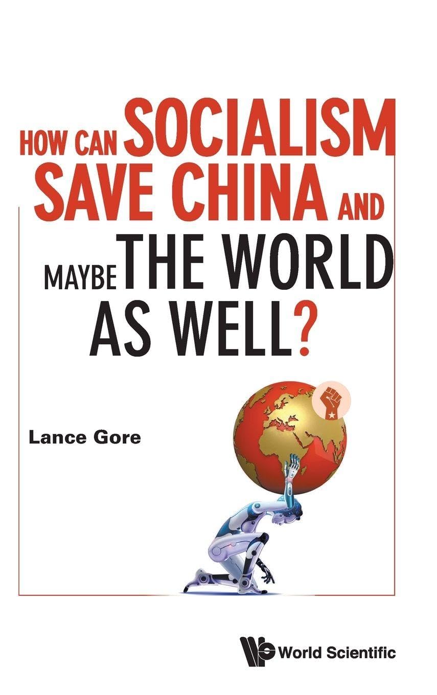 HOW CAN SOCIALISM SAVE CHINA AND MAYBE THE WORLD AS WELL?