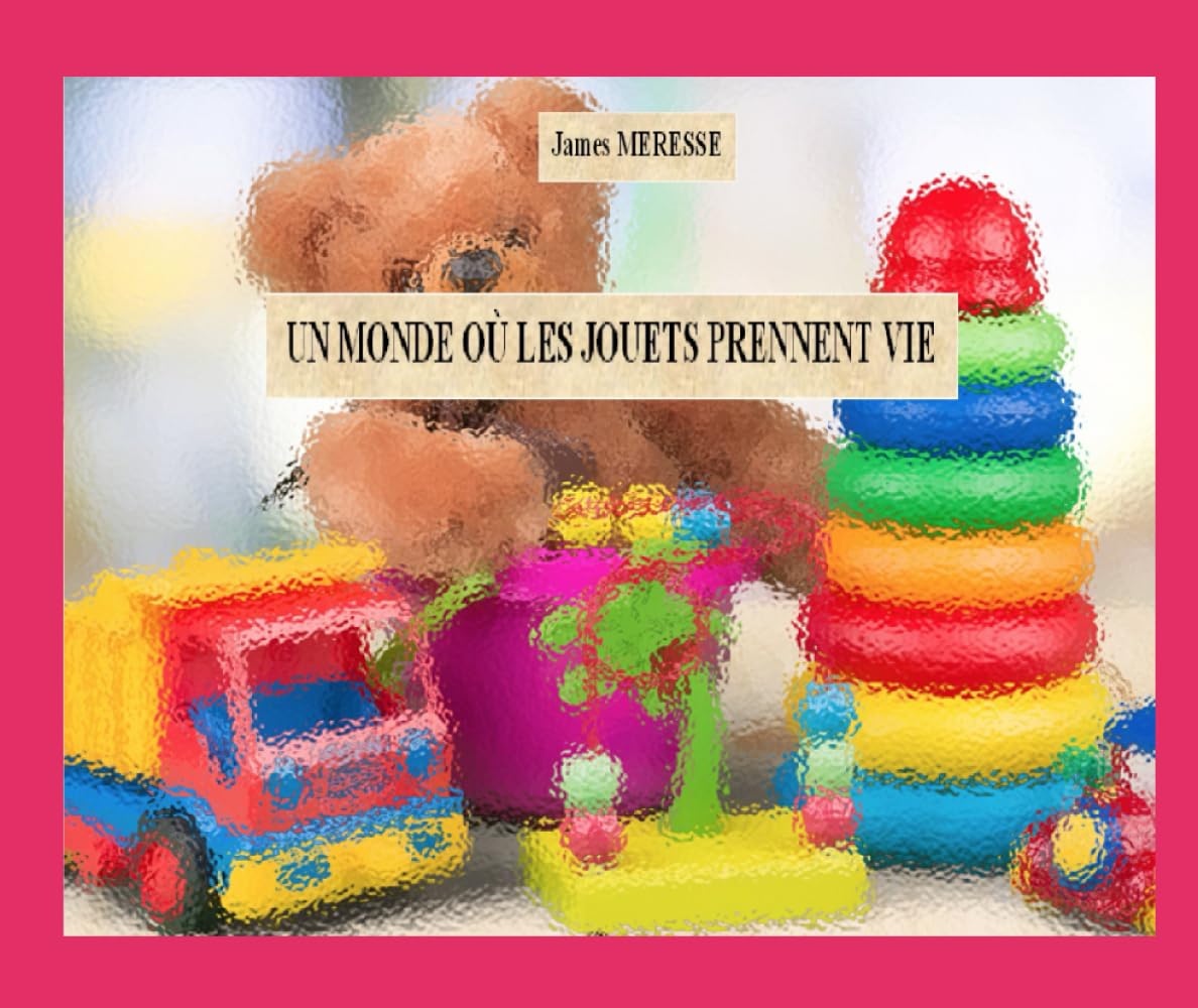 Un Monde Où les Jouets Prennent Vie (Les Monde de l'Imaginaire)