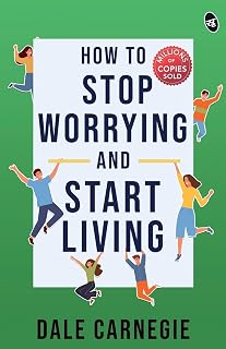 How to Stop Worrying and Start Living: Original Edition | Premium Paperback Price In India
