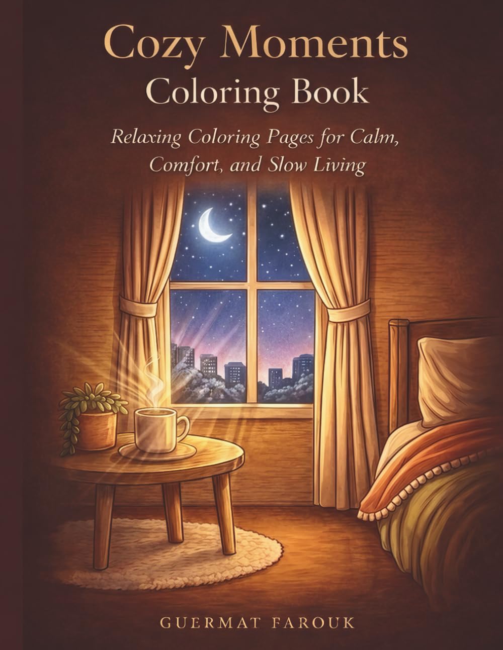 Cozy Moments Coloring Book: Relaxing Coloring Pages for Calm, Comfort, and Slow Living