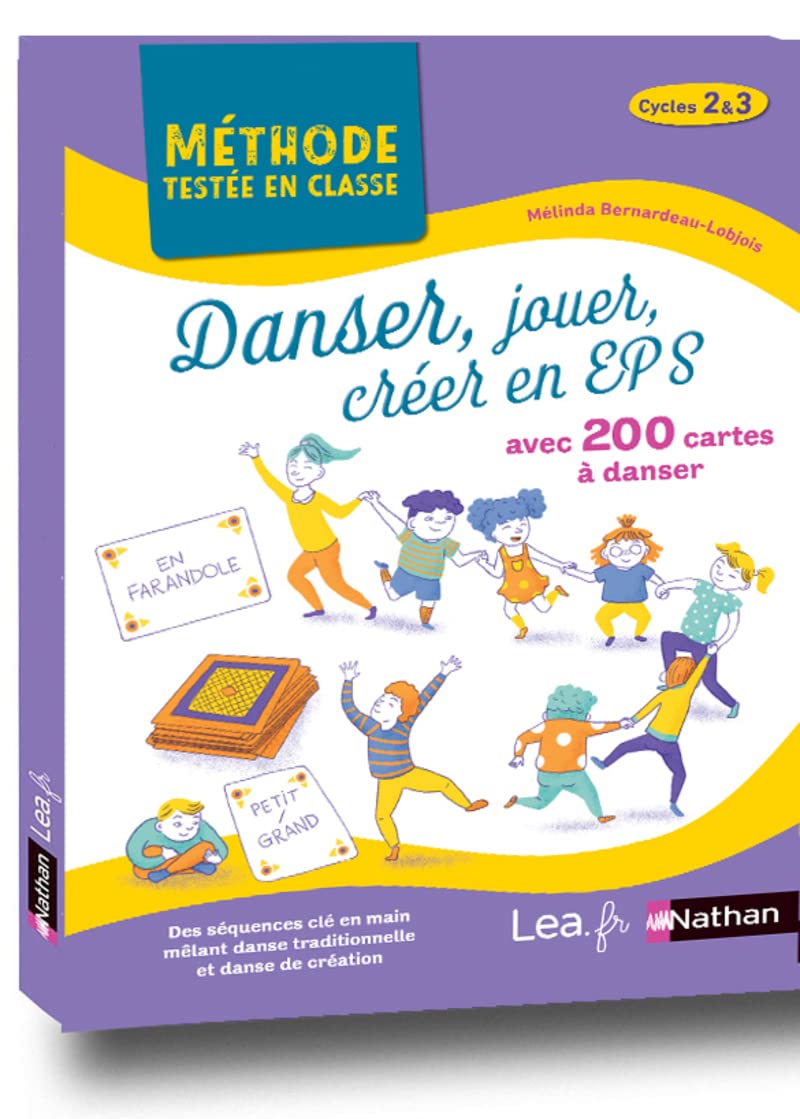 Danser, jouer, créer en EPS avec 200 cartes à danser - Cycles 2&3 - Livre pédagogie répond à la mesure 30' APQ - Séances testées en classe