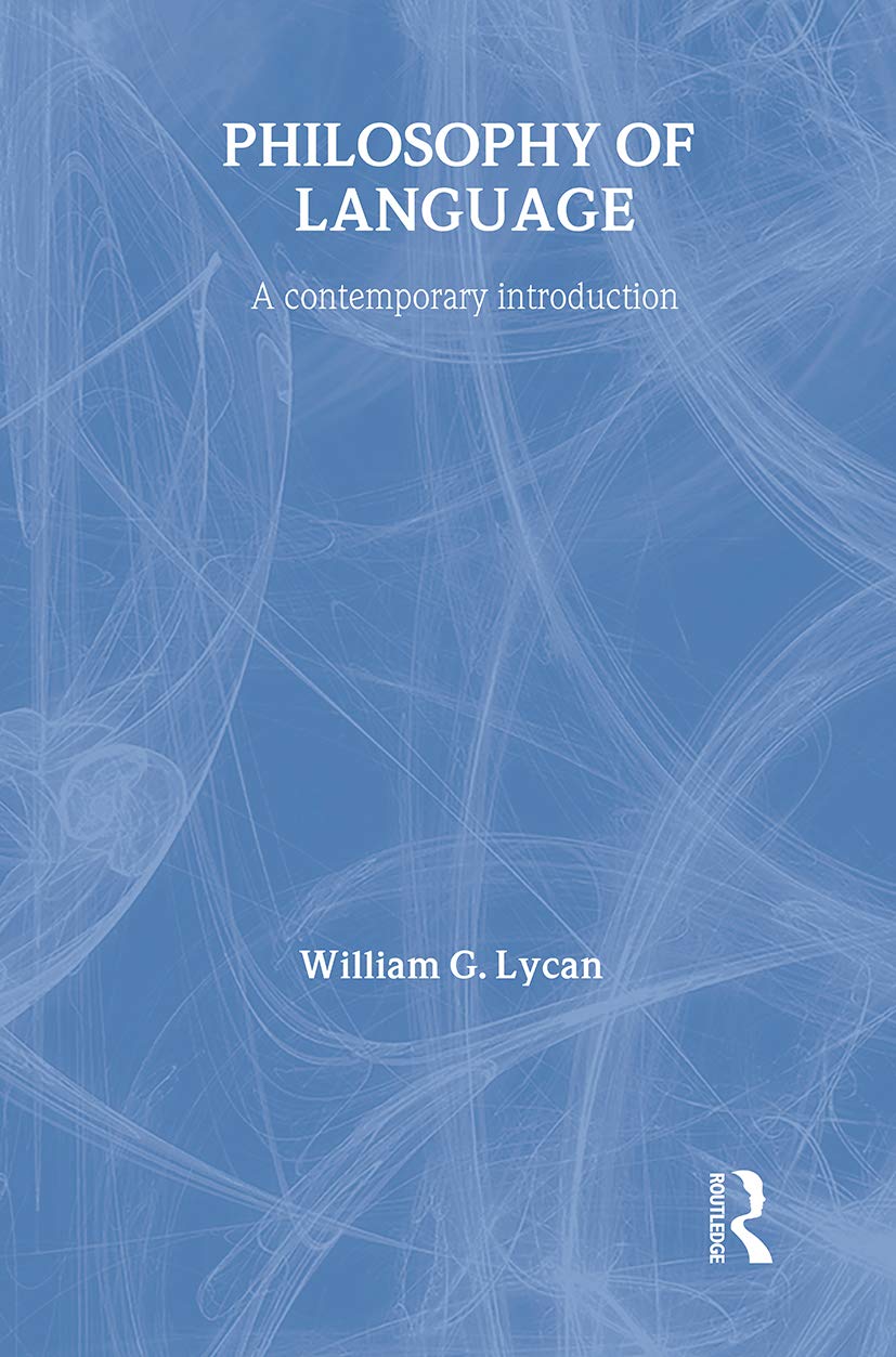 Philosophy of Language: A Contemporary Introduction (Routledge Contemporary Introductions to Philosophy)
