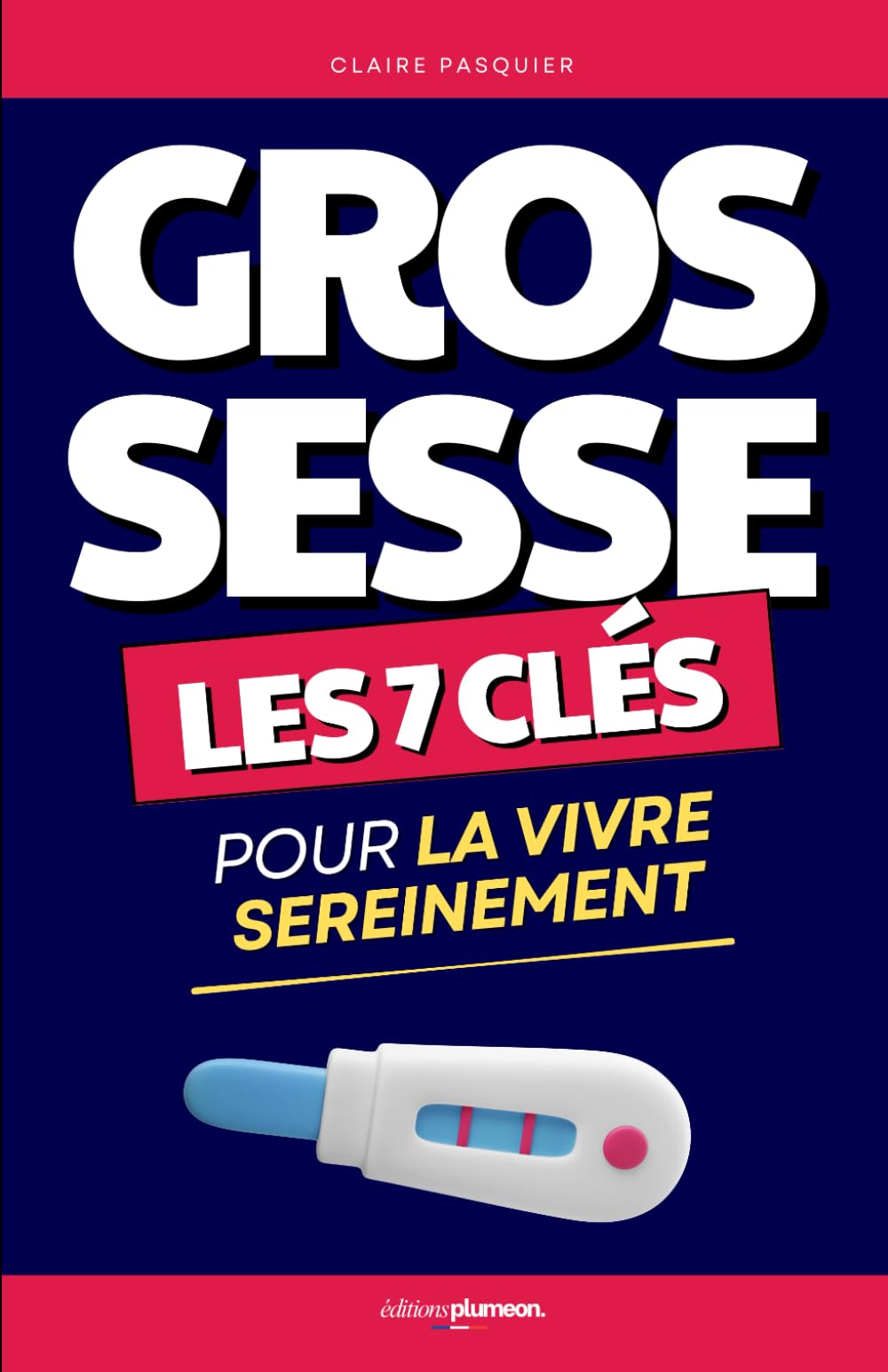 Grossesse: Les 7 Clés pour la Vivre Sereinement | Livre de Grossesse pour Future Maman | Devenir Maman | Livre de Maternité | La Grossesse pour les ... | Alimentation, Émotions, Santé, Organisation
