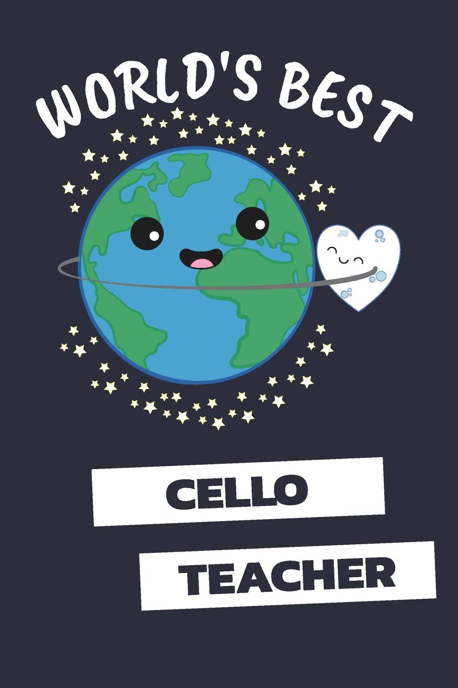 World's Best Cello Teacher: Notebook / Journal With 110 Lined Pages