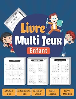Livre Multi Jeux Enfant: Addition et Multiplication Tables, Parcours Caché, Suite Logique, Carré Magique, Cahier d'activités mathématiques et jeux de logique pour enfants 8 ans et plus