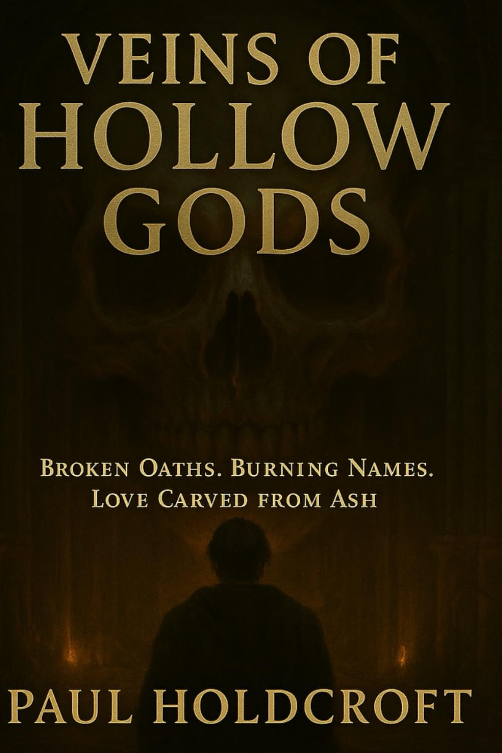 Veins of the Hollow Gods: Broken Oaths, Burning Names. Love Carved from Ash. (World of Hollow Gods)