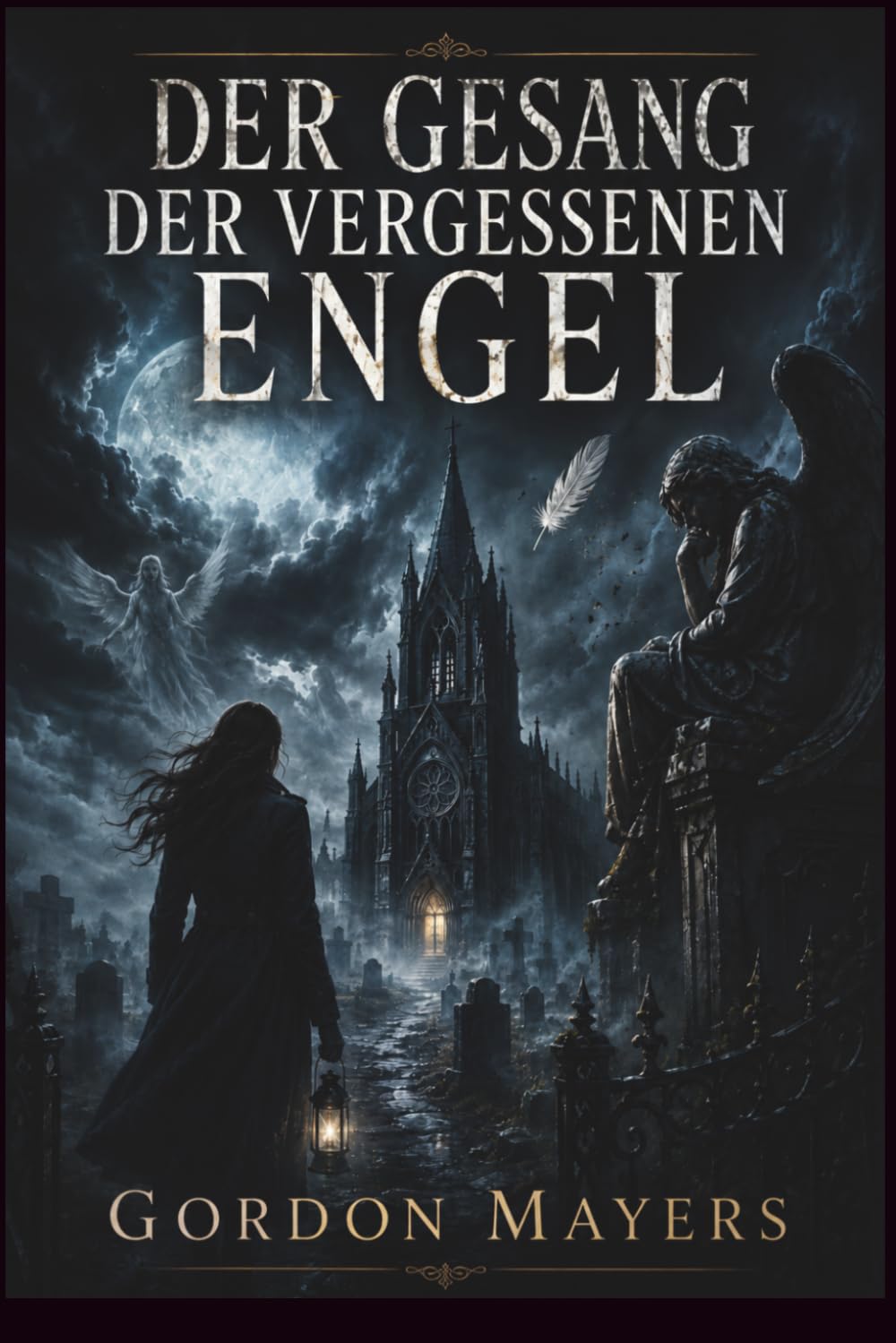 Der Gesang der vergessenen Engel: Ein düsterer Mystery-Thriller um Schuld, Schweigen und ein verschwundenes Mädchen