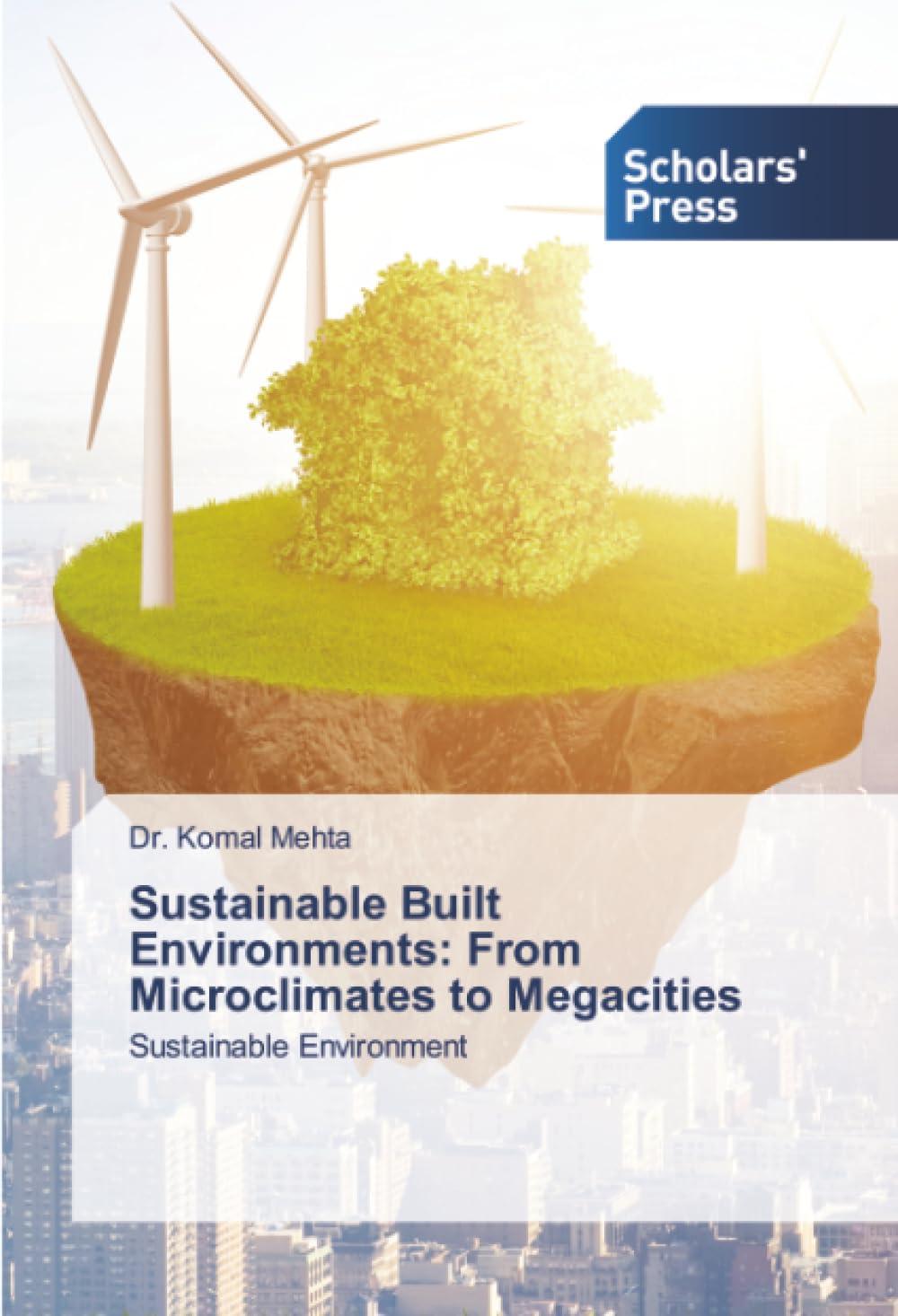 Sustainable Built Environments: From Microclimates to Megacities: Sustainable Environment
