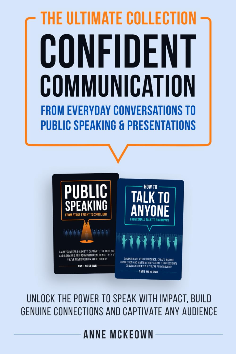 The Ultimate Collection Confident Communication. From Everyday Conversations to Public Speaking & Presentations: Unlock the power to speak with ... connections and captivate any audience