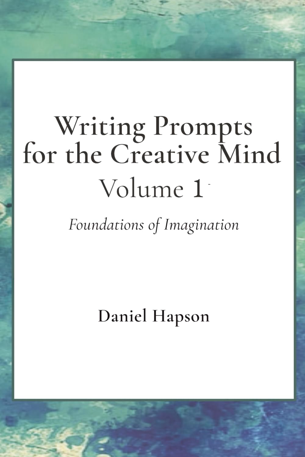 Writing Prompts for the Creative Mind: Foundations of Imagination