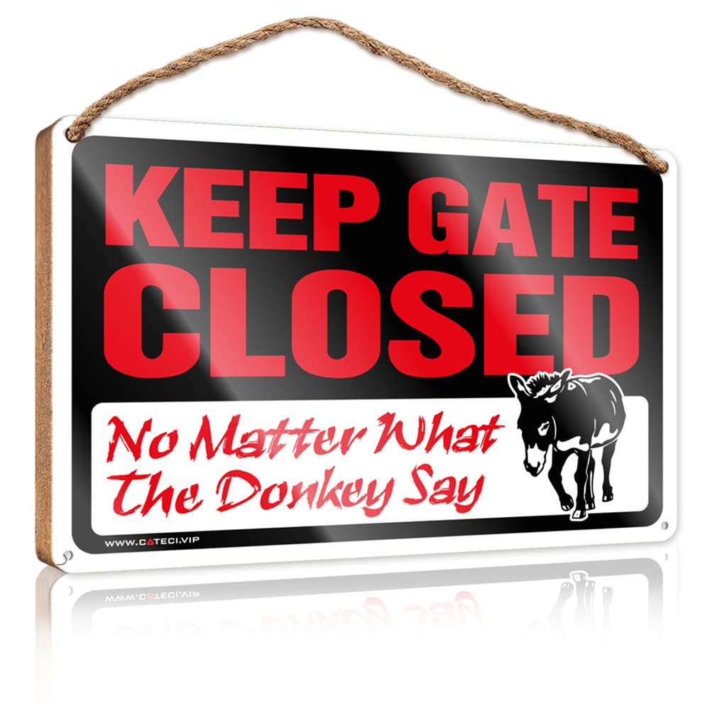 FRINTOXA Hanging Decor Wood Keep Gate Closed No Matter What The Donkey Say Wooden Sign(23X35CM)