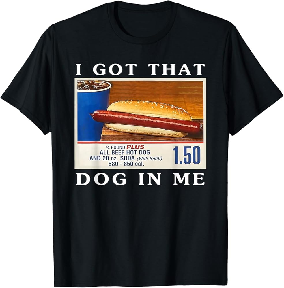 I Got That Dog in Me, Funny Hot Dogs Combo T-Shirt (Black,XS
