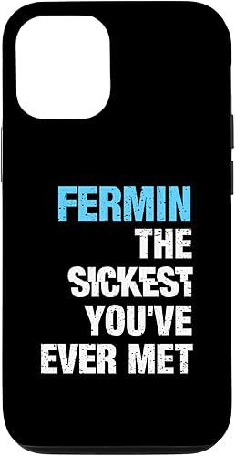 Funda personalizada para iPhone 1212 Pro Fermin The Sickest You 've Met