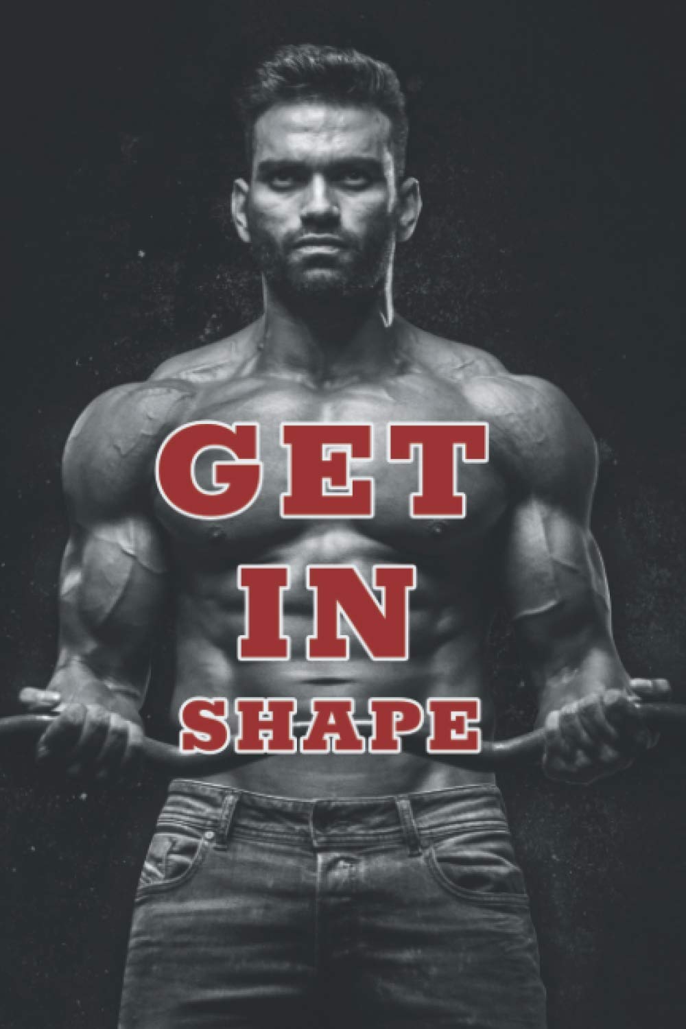 GET IN SHAPE: WORKOUT & DIET PLANNER; BURN YOUR FAT (Healthy Life Adviser)