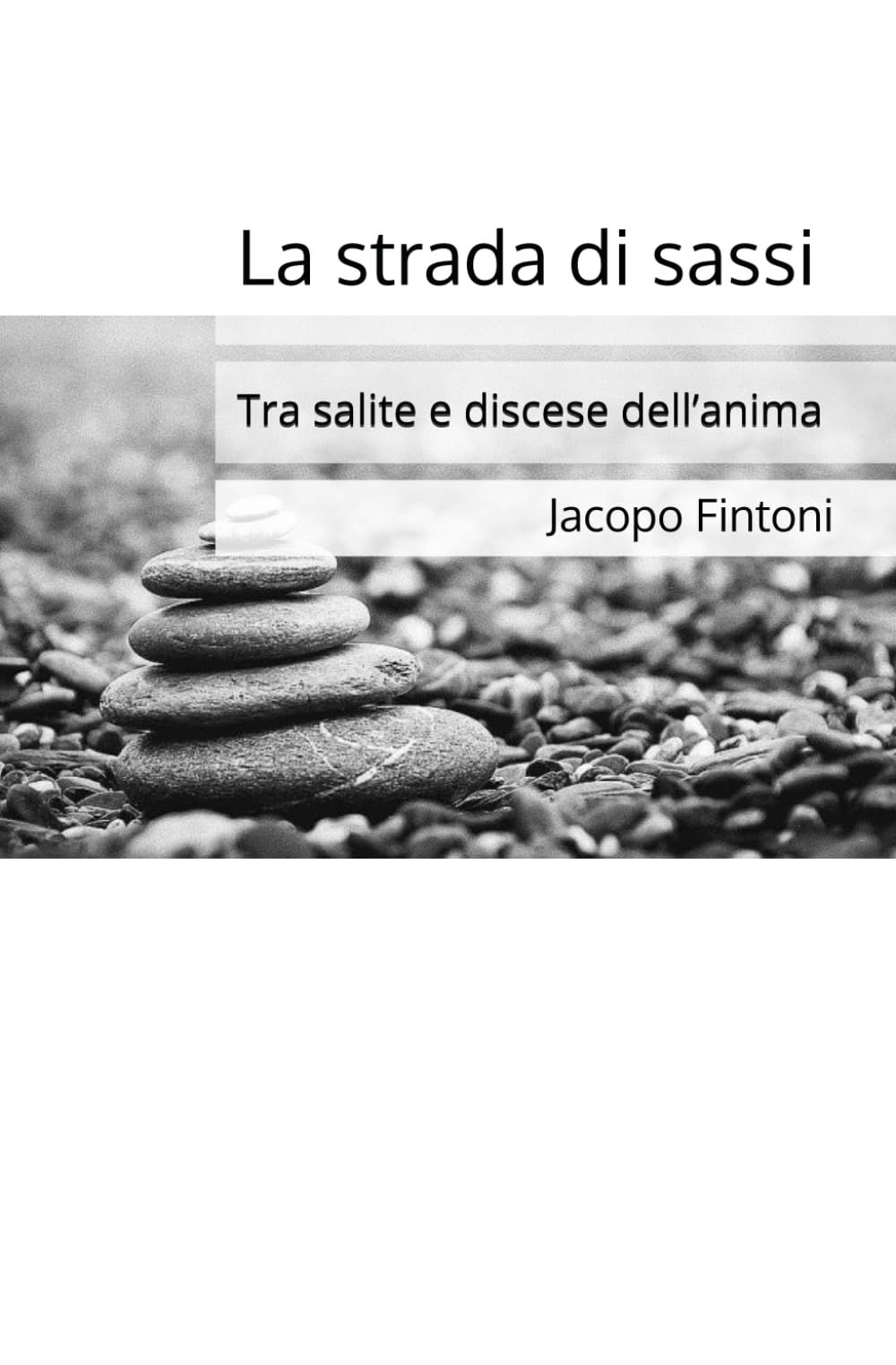 La strada di sassi: Tra salite e discese dell’anima