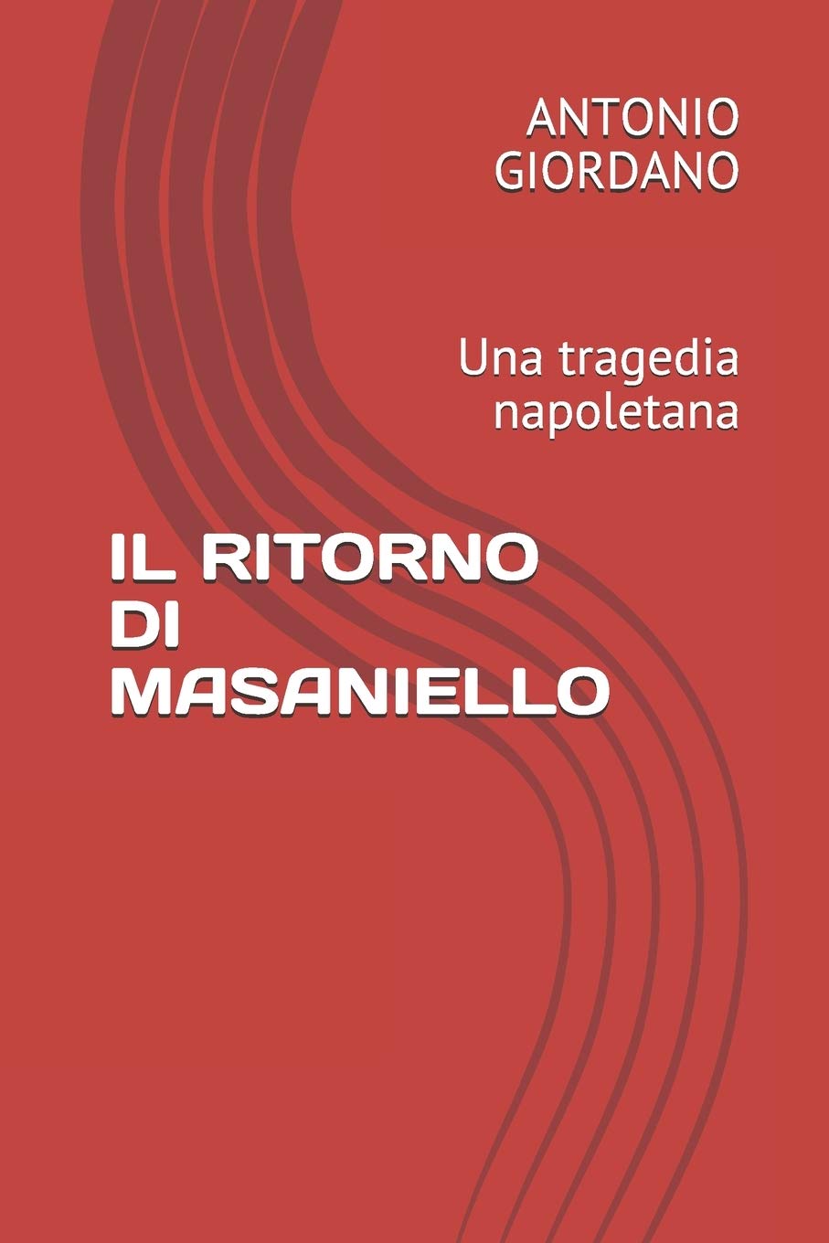 Il Ritorno Di Masaniello: Una tragedia napoletana
