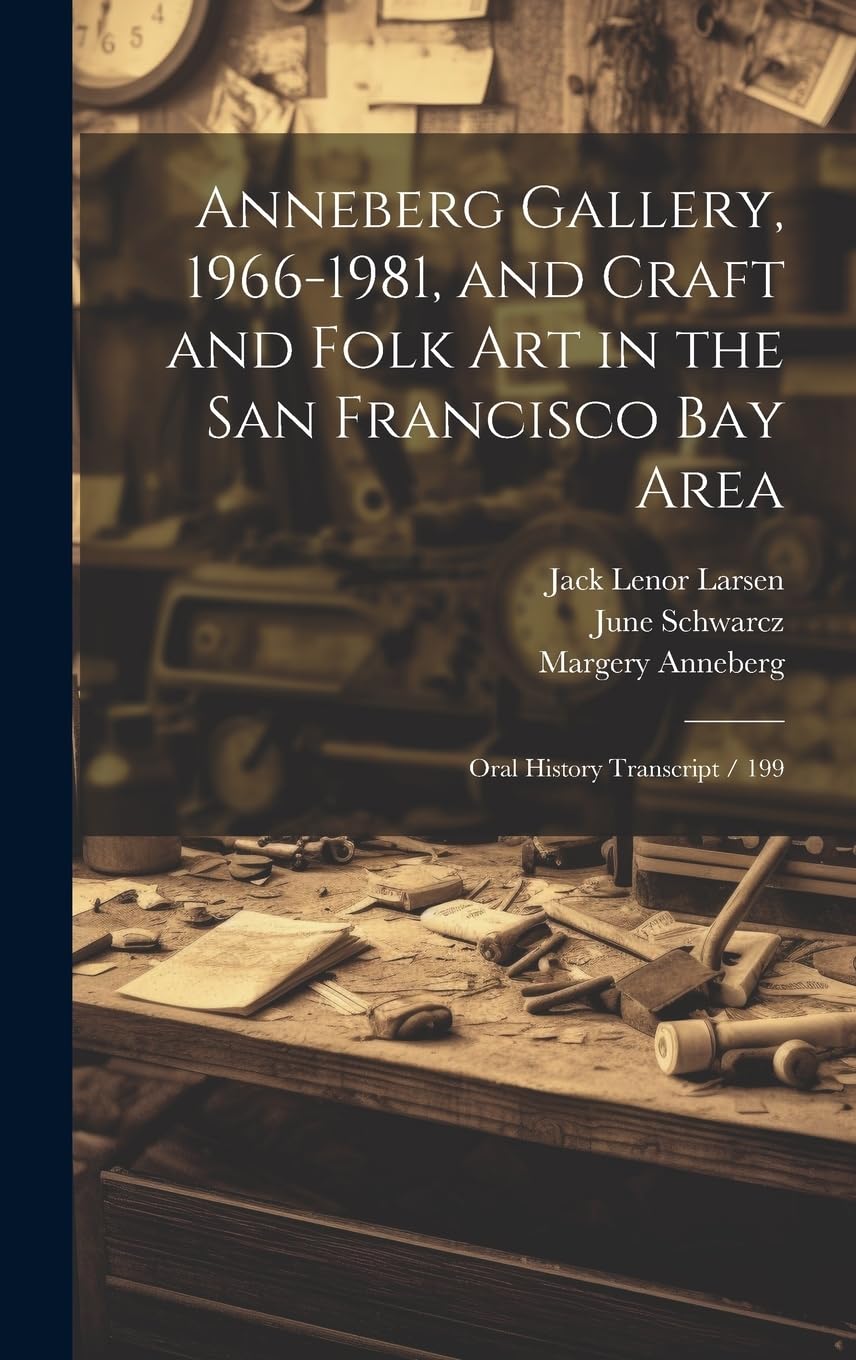 Transcripción de historia oral Anneberg Gallery y el arte folclórico del área de San Francisco