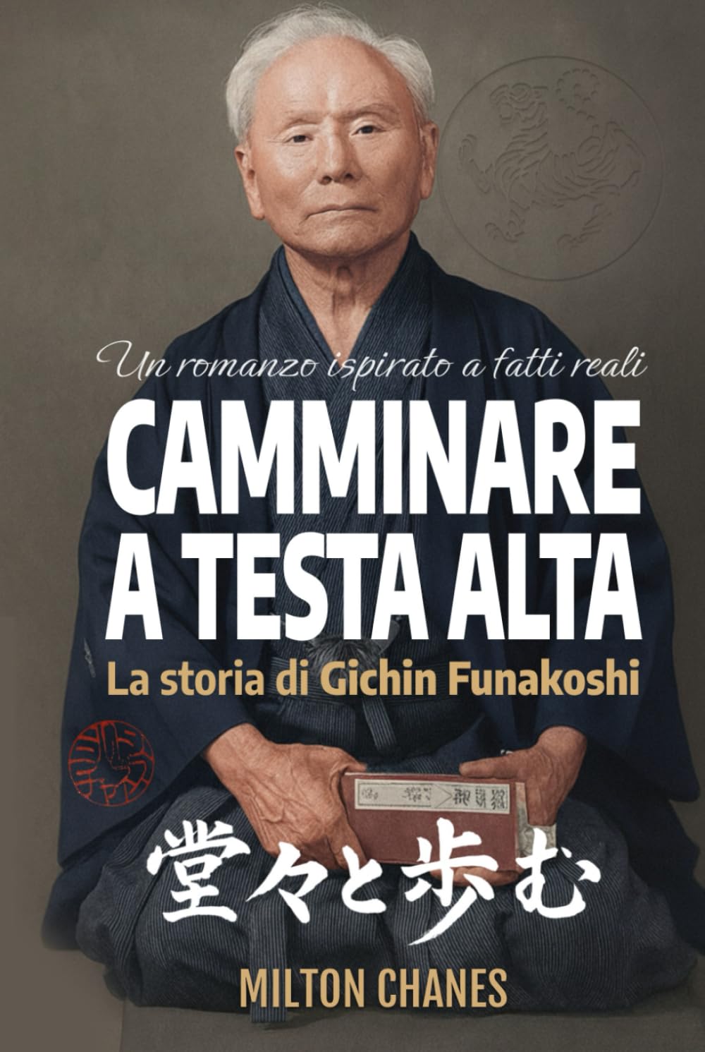 Camminare a testa alta: La storia di Gichin Funakoshi