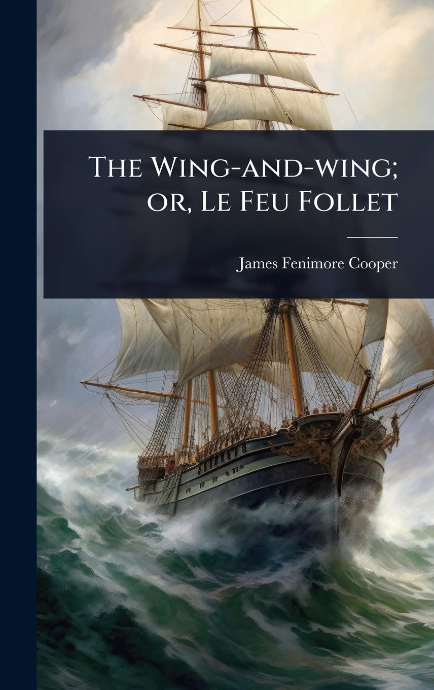 The Wing-and-wing; or, Le Feu Follet