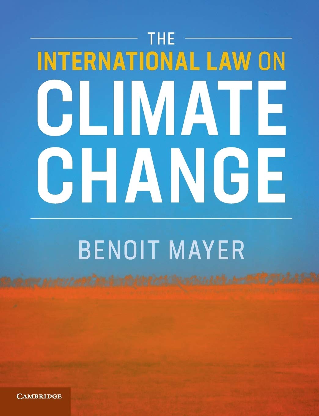 The International Law on Climate Change. Mayer 9781108412292 Free Shipping**