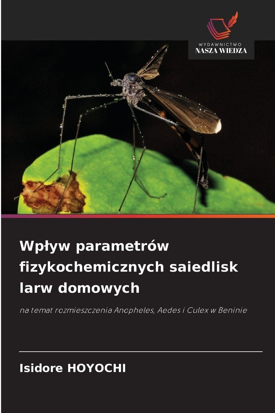 Wp¿yw parametrów fizykochemicznych saiedlisk larw domowych: na temat rozmieszczenia Anopheles, Aedes i Culex w Beninie