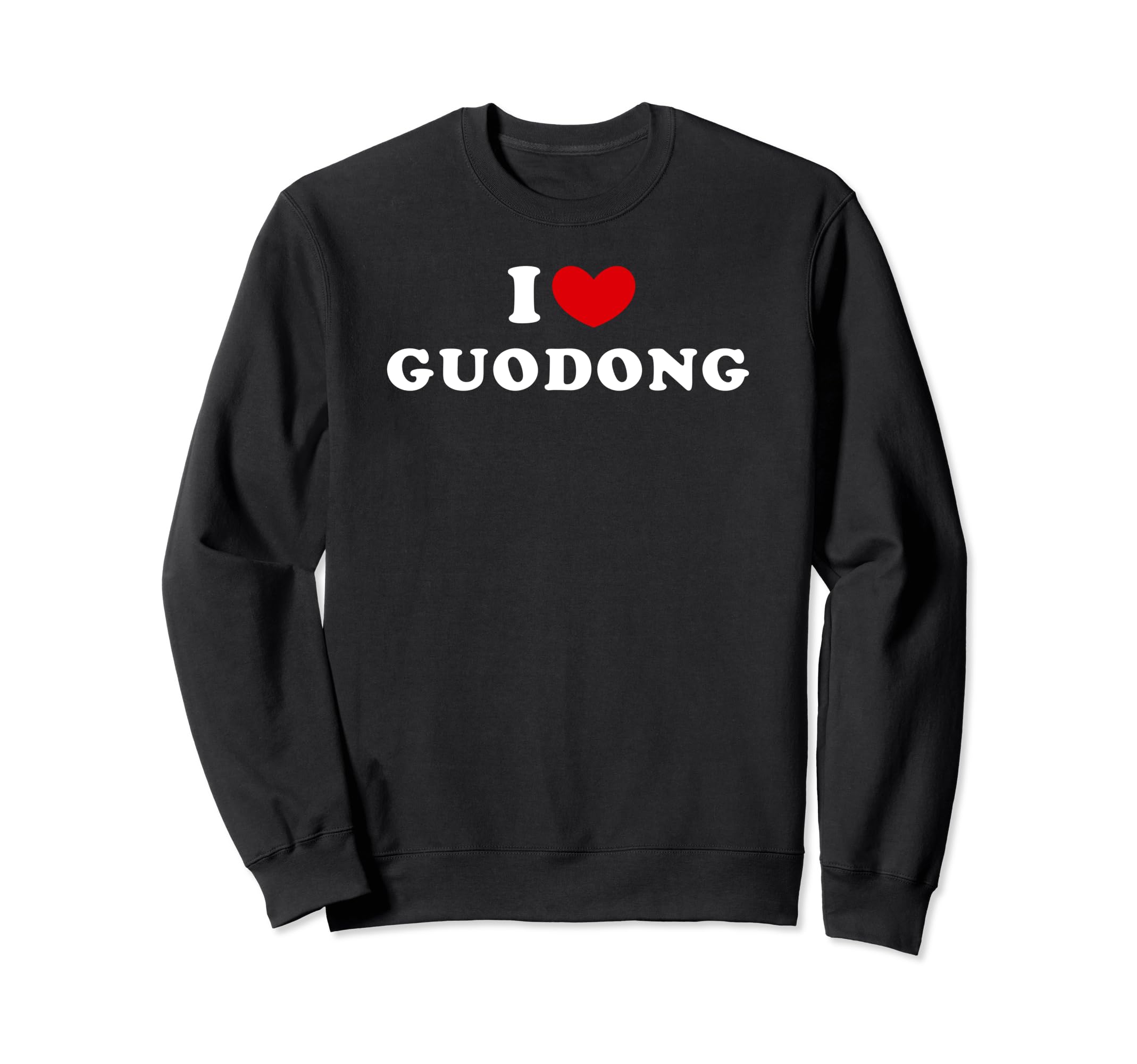 I Love Guodong, I Heart Guodong Sweatshirt