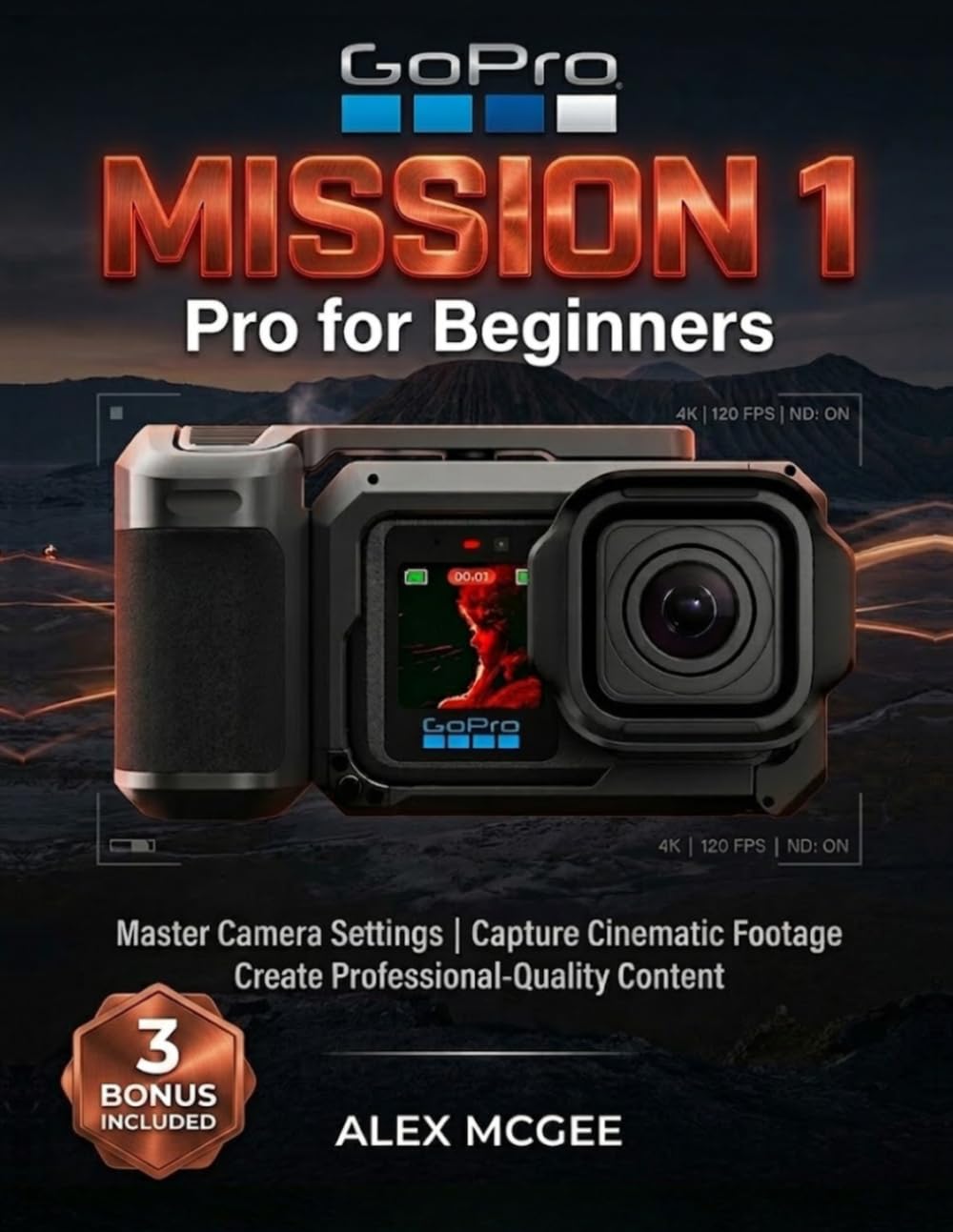 GoPro MISSION 1 Pro for Beginners: Master Camera Settings, Capture Cinematic Footage, and Create Professional-Quality Content