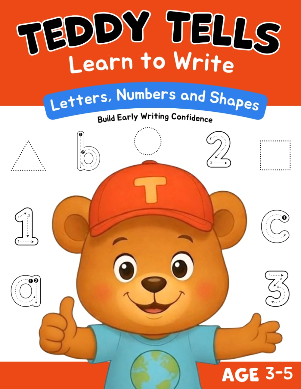 LEARN TO WRITE LETTERS, NUMBERS AND SHAPES: TEDDY TELLS LEARNING AND FUN ACTIVITY BOOKS