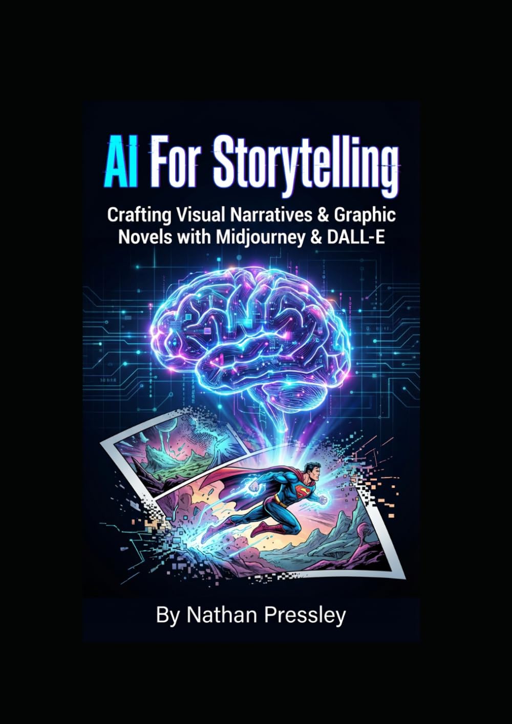 AI For Storytelling: Crafting Visual Narratives & Graphic Novels with Midjourney & DALL-E