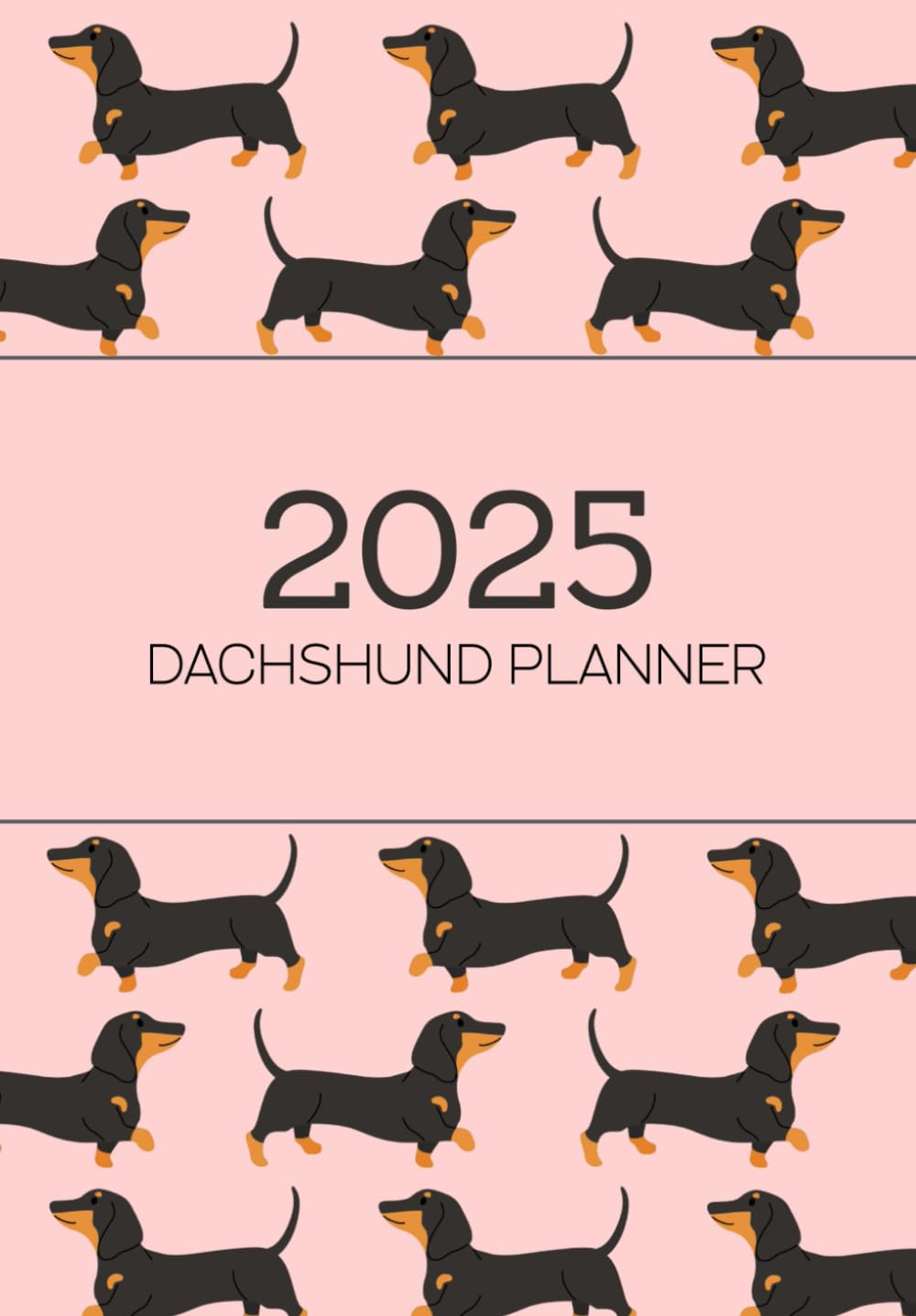 2025 Dachshund Planner: Dachshund Lovers 2025 Daily & Weekly Organiser - For a More Organised Year