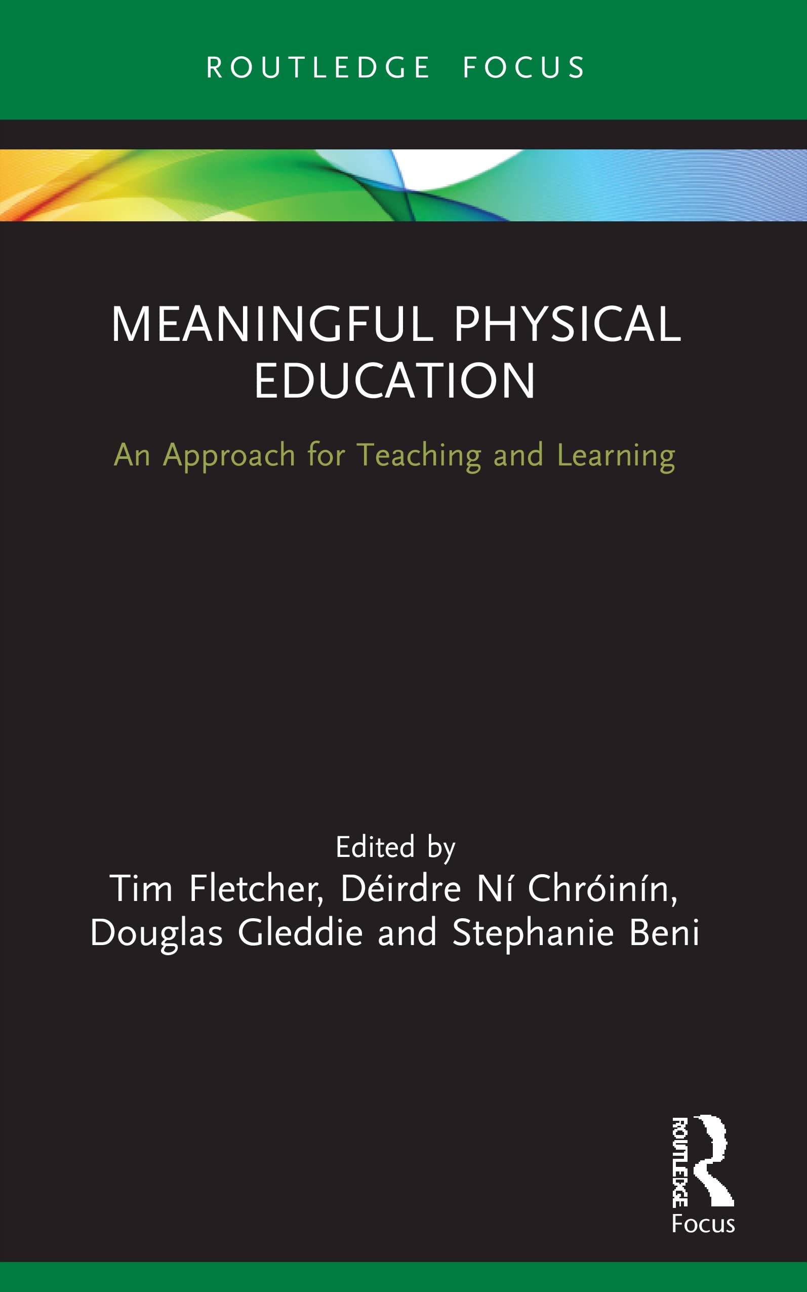 Meaningful Physical Education : An Approach for Teaching and Learning