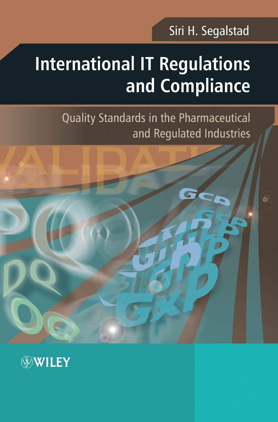 International IT Regulations C: Quality Standards in the Pharmaceutical and Regulated Industries