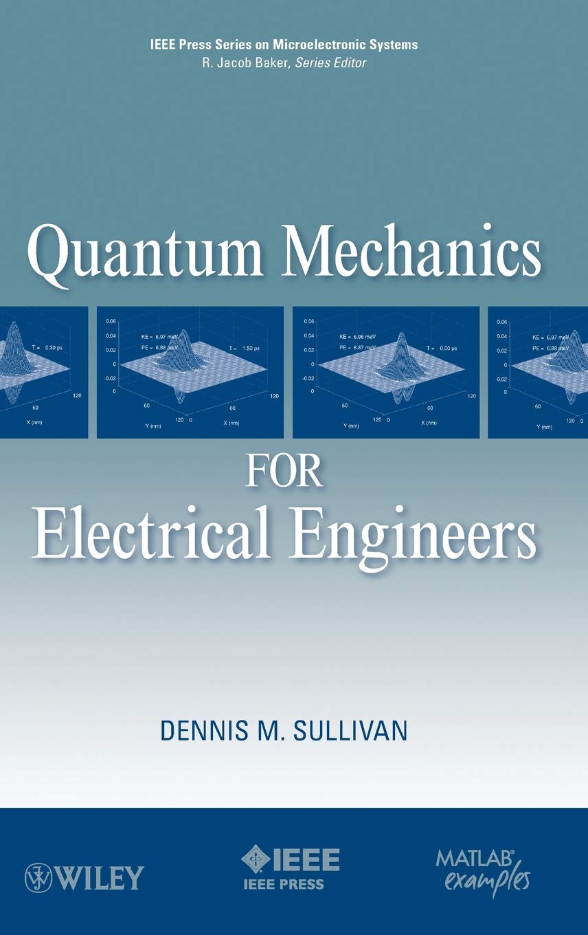Buy Quantum Mechanics for Electrical Engineers: 20 (IEEE Press Series on Microelectronic Systems) — BookShops.in